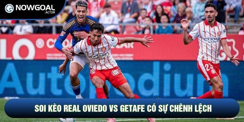 Soi kèo Real Oviedo vs Getafe qua thành tích đối đầu