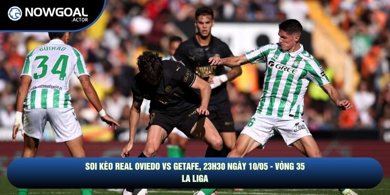 Soi kèo Real Oviedo vs Getafe có sự chênh lệch
