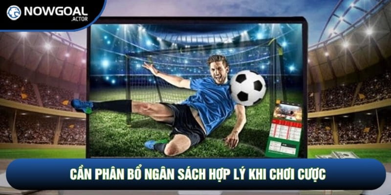 Cần phân bổ ngân sách hợp lý khi chơi cược