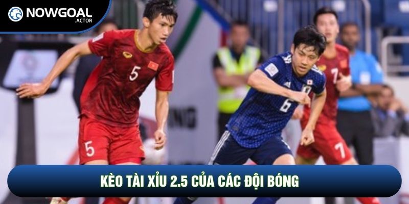 Kèo Tài Xỉu 2.5 - Đọc Vị Cột Mốc Bàn Thắng Bản Lề