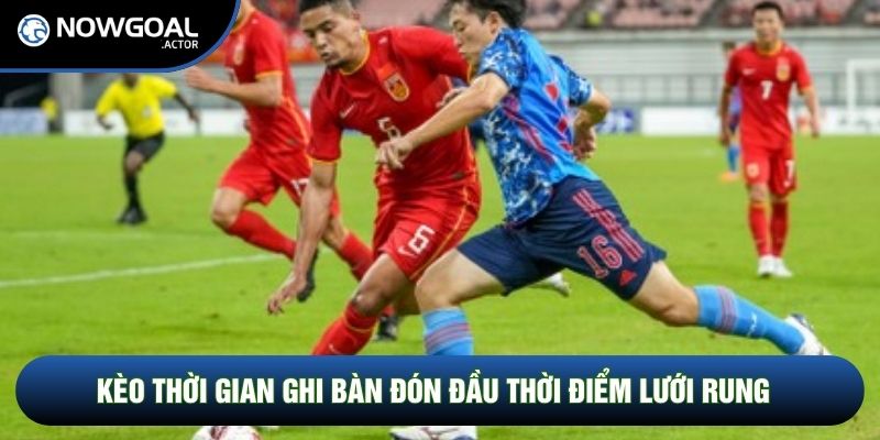 Kèo Thời Gian Ghi Bàn Thách Thức Tư Duy Đọc Vị Trận Đấu
