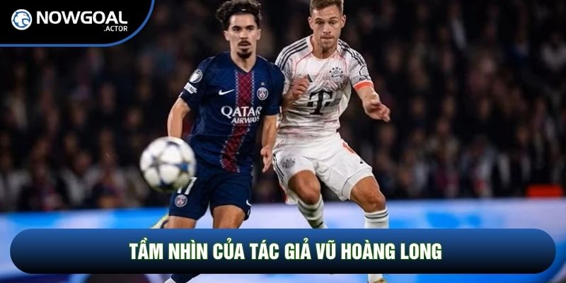 Tầm nhìn của tác giả Vũ Hoàng Long