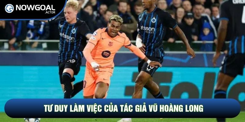 Tư duy làm việc của tác giả Vũ Hoàng Long